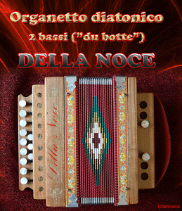 ORGANETTO FISARMONICA DIATONICA ACCORDEON 2 BASSI DELLA NOCE MOD. ABRUZZESE